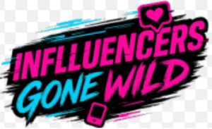 Influencers Gone Wild