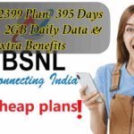 BSNL ₹2399 Plan: 395 Days Validity, 2GB Daily Data & Extra Benefits