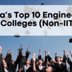 India’s Top 10 Engineering Colleges (Non-IIT) with the Best Placements – 2025 Edition