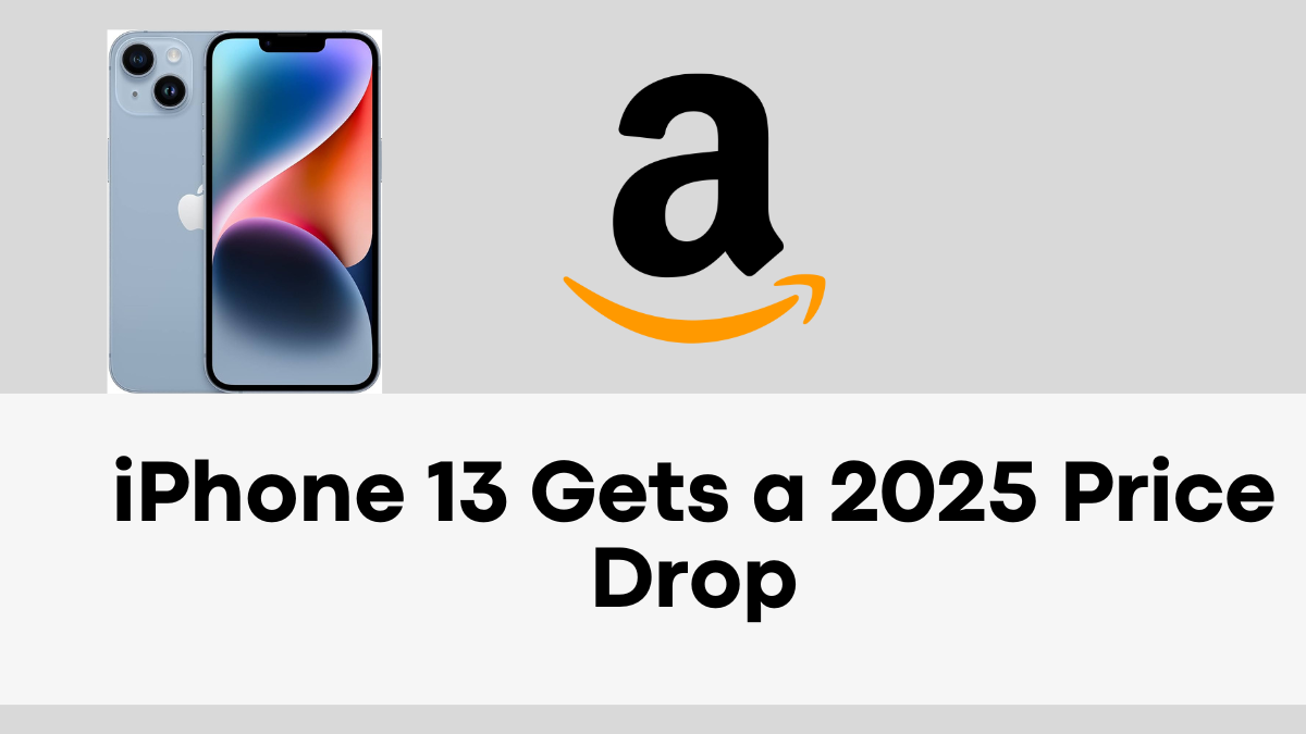 iPhone 13 Gets a 2025 Price Drop – Best Budget Deal Now Available on Amazon!